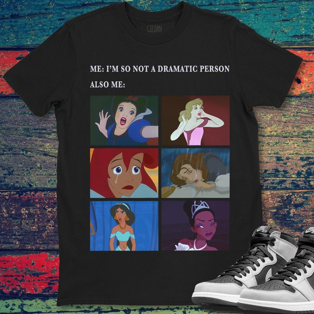 Disney Princess Not Dramatic Meme Panel Funny Unisex Gift T-Shirt
